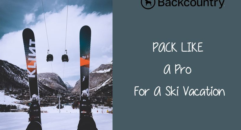 Pack Like A Pro For Ski Vacation With Backcountry